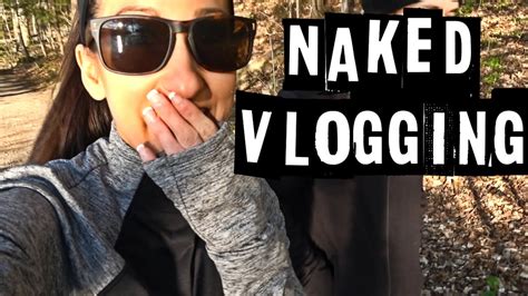 naked vlogger|Vlog .